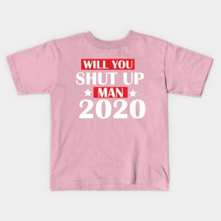 Will You Shut Up Man Kids T-Shirt